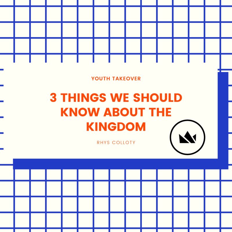 3 Things We Should Know About the Kingdom - Rhys Colloty