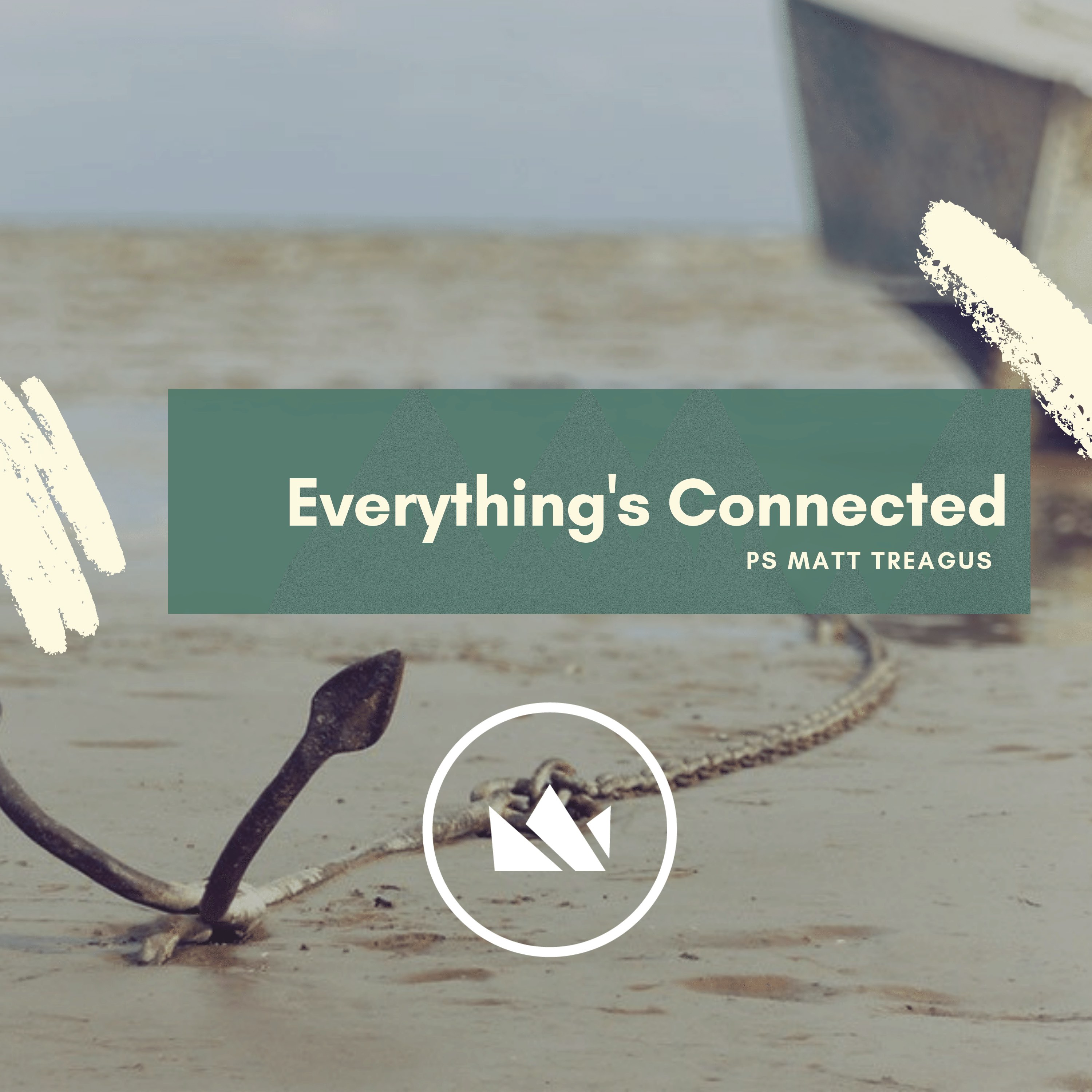 Everythings Connected – Ps Matt Treagus