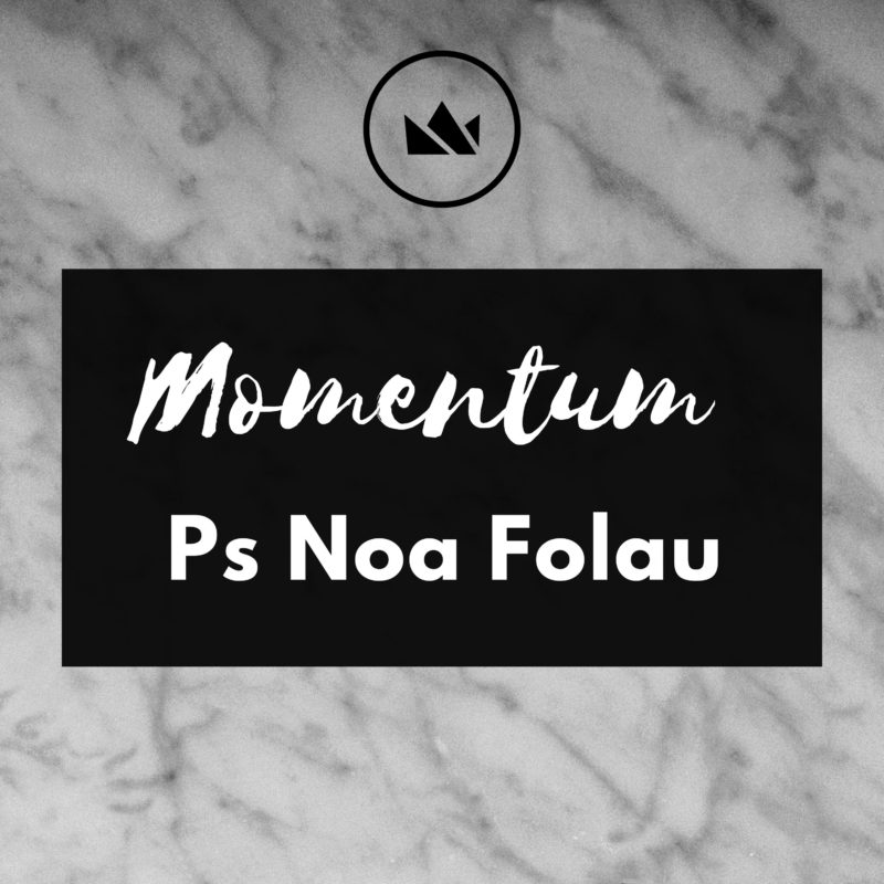 Momentum - Ps Noa Folau