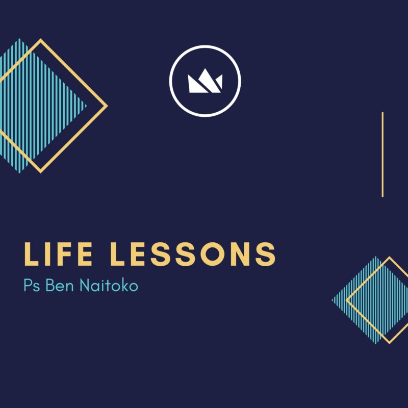 Life Lessons 3 - Ps Ben Naitoko