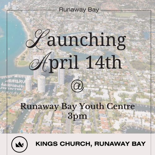 King's Church Runaway Bay launching at 3pm, 14 April 2024 at the Runaway Bay Youth Centre
